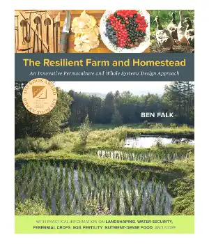 Bookcover of The Resilient Farm and Homestead by Ben Falk.